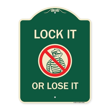 Signmission Lock It or Lose It With Graphic Heavy-Gauge Aluminum Architectural Sign, 24" H, G-1824-23881 A-DES-G-1824-23881